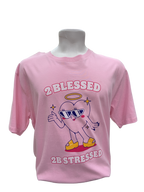 2 Blessed 2B Stressed Print