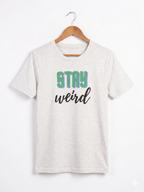 Stay Weird Print